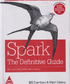 OREILLY SPARK THE DEFINITIVE GUIDE | BILL CHAMBERS, MATEI ZAHARIA | Shroff Publishers and Distributors (SPD)