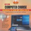 COMPUTER COURSE Windows 10 With MS Office 2016 | PROF. SATISH JAIN, SHASHI SINGH, M. GEETHA | BPB