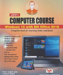 COMPUTER COURSE Windows 10 With MS Office 2016 | PROF. SATISH JAIN, SHASHI SINGH, M. GEETHA | BPB