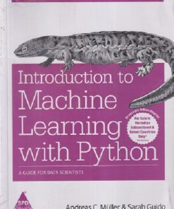 OREILLY INTRODUCTION TO MACHINE LEARNING WITH PYTHON | ANDREAS C. MULLER, SARAH GUIDO | Shroff Publishers And Distributors (SPD)