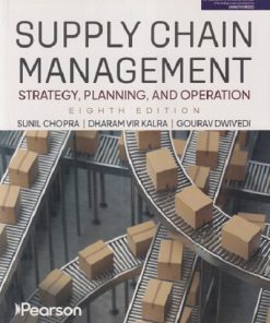 SUPPLY CHAIN MANAGEMENT (Strategy, Planning, And Operation) | SUNIL CHOPRA, DHARAM VIR KALRA | Pearson