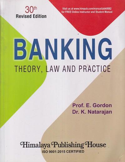 BANKING (Theory, Law And Practice) | E. GORDON, K. NATARAJAN | Himalaya Publishing House