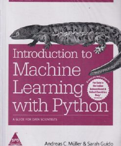 OREILLY INTRODUCTION TO MACHINE LEARNING WITH PYTHON | ANDREAS C. MULLER, SARAH GUIDO | Shroff Publishers And Distributors (SPD)