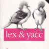 LEX AND YACC | JOHN R. LEVINE, TONY MASON, DOUG BROWN | Shroff Publishers and Distributors (SPD)
