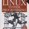 OREILLY LINUX SYSTEM PROGRAMMING | ROBERT LOVE | Shroff Publishers And Distributors (SPD)