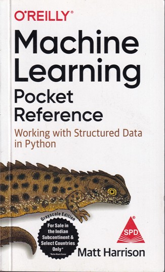 OREILLY MACHINE LEARNING POCKET REFERENCE | MATT HARRISON | Shroff ...