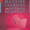 MACHINE LEARNING WITH PYTHON FOR EVERYONE | MARK E. FENNER | Pearson