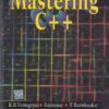 MASTERING C ++ | K. R. VENUGOPAL, RAJKUMAR, T. RAVISHANKAR | McGraw Hill