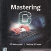 MASTERING C | K. R. VENUGOPAL, SUDEEP R. PRASAD | McGraw Hill