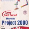 MICROSOFT PROJECT 2000 IN 24 HOURS | TIM PYRON | Techmedia
