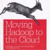 MOVING HADOOP TO THE CLOUD | BILL HAVANKI | Shroff Publishers and Distributors (SPD)