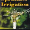 PRINCIPLES OF SPRINKLER IRRIGATION | M. S. MANE, B. L. AYARE | Jain Brothers