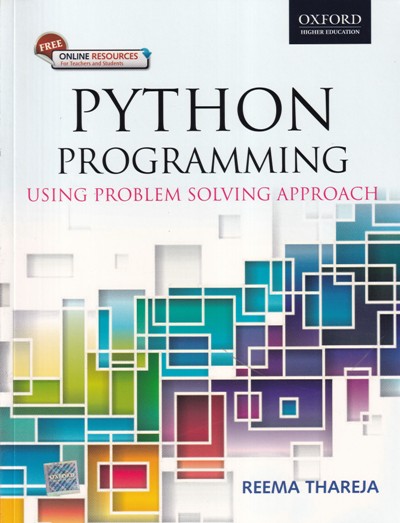 PYTHON PROGRAMMING USING PROBLEM SOLVING APPROACH | REEMA THAREJA ...