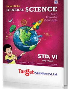 Std 6 Perfect Notes General Science Book | English Medium | Maharashtra State Board | Includes Textual Question Answers, MCQs, Pictorial Explanations and Activity based Questions | Based on Std 6th New Syllabus | Target Publications