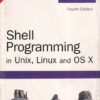 SHELL PROGRAMMING IN UNIX LINUX AND OS X | STEPHEN G. KOCHAN, PATRICK WOOD | Pearson