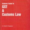 STUDENTS GUIDE TO GST AND CUSTOMS LAW | DR. VINOD K. SINGHANIA | Taxman