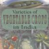 VARIETIES OF VEGITABLE CROPS IN INDIA | P. HAZRA, M. K. BANERJEE, A. CHATTOPADHYAY | Kalyani Publishers