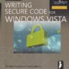 WRITING SECURE CODE FOR WINDOWS VISTA | MICHAEL HOWARD, DAVID LEBLANC | Microsoft Press