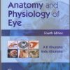 ANATOMY AND PHYSIOLOGY OF EYE | A. K. KHURANA, INDU KHURANA | CBS