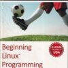 BEGINNING LINUX PROGRAMMING | NEIL MATTHEW, RICHARD STONES | Wiley