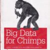 BIG DATA FOR CHIMPS | PHILIP KROMER, RUSSELL JURNEY | Shroff Publishers and Distributors (SPD)