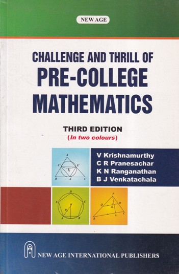 CHALLENGE AND THRILL OF PRE-COLLEGE MATHEMATICS – V. KRISHNAMURTHY, C ...