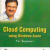 CLOUD COMPUTING USING WINDOWS AZURE FOR BEGINNERS | B. M. HARWANI | Shroff Publishers and Distributors (SPD)