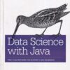 DATA SCIENCE WITH JAVA | MICHAEL BRZUSTOWICZ | Shroff Publishers and Distributors (SPD)