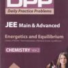 Chemistry Volume 2 - Energetics & Equilibrium - Daily Practice Problems (DPP) for JEE Main & Advanced - DR. RK GUPTA | Arihant Publications