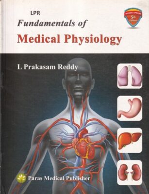 FUNDAMENTALS OF MEDICAL PHYSIOLOGY | L. PRAKASAM REDDY | Paras ...