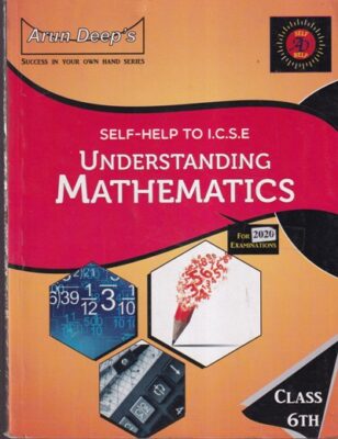 UNDERSTANDING MATHEMATICS For Class 6th – SELF HELP TO ICSE – – Arun ...