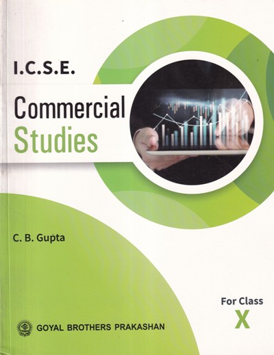 ICSE COMMERCIAL STUDIES – For Class 10th – C. B. GUPTA – Goyal Brothers ...