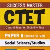 SUCCESS MASTER CTET (Central Teacher Eligibility Test) Paper-II (Class VI-VIII) SOCIAL SCIENCE / STUDIES | PRATEEK BENIWAL | Arihant Publications