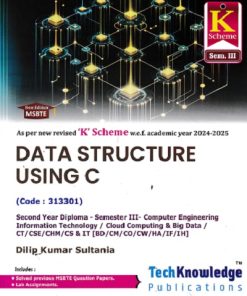 DATA STRUCTURE USING C (Computer Engg. Sem 3) MSBTE | DILIP KUMAR SULTANIA K SCHEME | TechKnowledge Publications