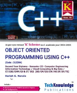 OBJECT ORIENTED PROGRAMMING USING C++ (Computer Engg. Sem 3) MSBTE | HARISH G NARULA K SCHEME | TechKnowledge Publications