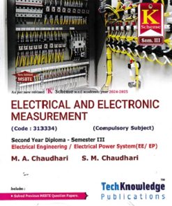 ELECTRICAL AND ELECTRONIC MEASUREMENTS (Electrical Engg. Sem 3) MSBTE | M.A. CHAUDHARI, S.M. CHAUDHARI | TechKnowledge Publications