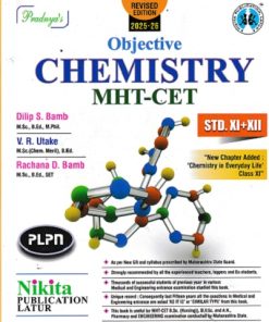 OBJECTIVE CHEMISTRY MHT CET STD. XI-XII | Dilip S. Bamb, RACHANA D. BAMB, V. R. Utake | Nikita Publications