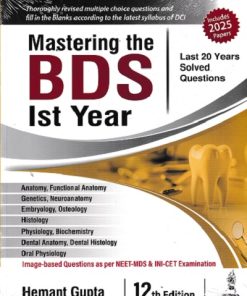 MASTERING THE BDS Ist/1st Year (Last 20 Years Solved Questions) | HEMANT GUPTA | Jaypee