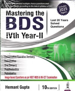 MASTERING THE BDS IVth/4th Year-II (Last 20 Years Solved Questions) | HEMANT GUPTA | Jaypee