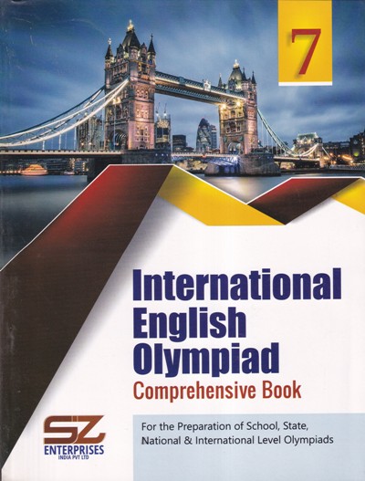 INTERNATIONAL ENGLISH OLYMPIAD COMPREHENSIVE BOOK Class 7 – SILVER ZONE ...