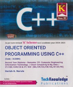 OBJECT ORIENTED PROGRAMMING USING C++ (Computer Engg. Sem 3) MSBTE | HARISH G NARULA K SCHEME | TechKnowledge Publications