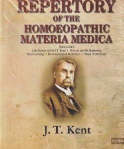REPERTORY OF THE HOMOEOPATHIC MATERIA MEDICA (Includes Life Stetch of Dr. Kent, How to use the Repertory Relationship of Remedies, Sides of the Body) | J. T. KENT | B. JAIN