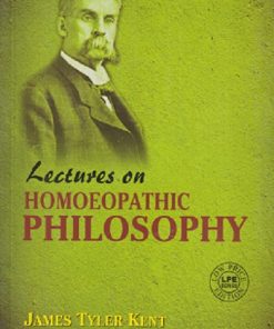 LECTURES ON HOMOEOPATHIC PHILOSOPHY | JAMES TYLER KENT | B. JAIN
