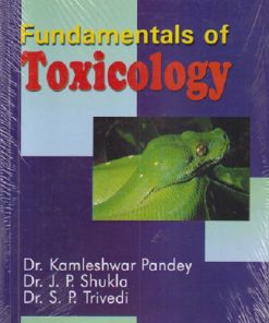 FUNDAMENTALS OF TOXICOLOGY | DR. KAMLESHWAR PANDEY, DR. J. P. SHUKLA, DR. S. P. TRIVEDI | NCBA