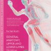 GENERAL ANATOMY, UPPER AND LOWER LIMBS (Cunninghams Manual of Practical Anatomy) Vol. 1 | RACHEL KOSHI | Oxford