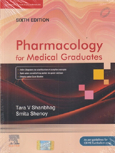 PHARMACOLOGY FOR MEDICAL GRADUATES | TARA V. SHANBHAG, SMITA SHENOY | Elsevier