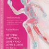 GENERAL ANATOMY, UPPER AND LOWER LIMBS (Cunninghams Manual of Practical Anatomy) Vol. 1 | RACHEL KOSHI | Oxford