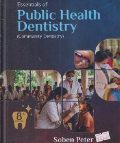 ESSENTIALS OF PUBLIC HEALTH DENTISTRY (Community Dentistry) | SOBEN PETER | ARYA MEDI