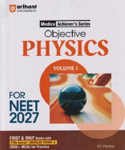 OBJECTIVE PHYSICS Volume 1 FOR NEET 2027 | DC PANDEY | Arihant Publications