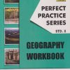 PERFECT PRACTICE SERIES GEOGRAPHY WORKBOOK Std- 10 | Jeevandeep